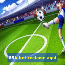 89k bet reclame aqui